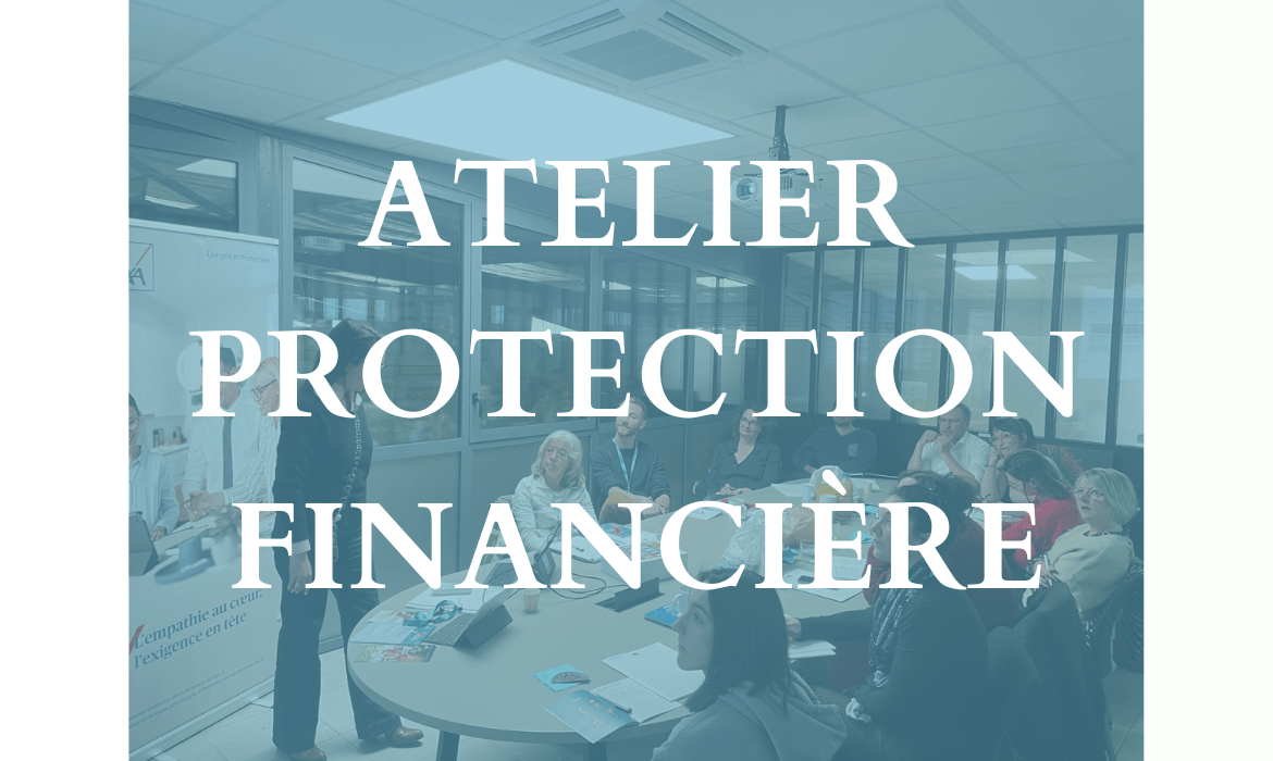 Atelier Protection Financière – Mardi 14 mars 2023